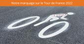 Notre marquage PREMARK™ sur le Tour de France 2022
