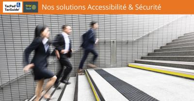 Nos solutions Accessibilité & Sécurité