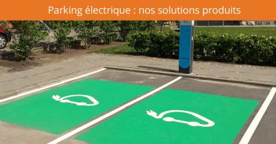 Nos solutions produits pour le marquage des parkings électriques